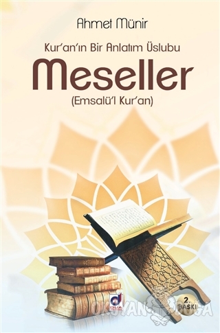 Kur'an'ın Bir Anlatım Üslubu Meseller (Emsalü'l Kur'an) - Ahmet Münir 