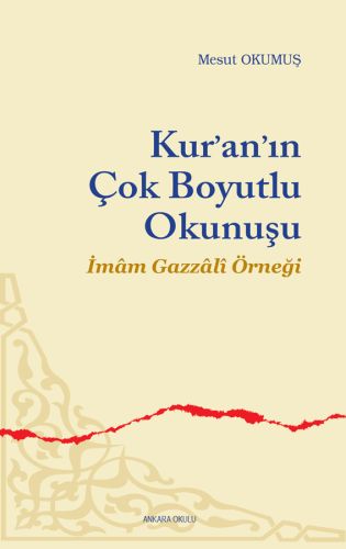 Kur'an'ın Çok Boyutlu Okunuşu - Mesut Okumuş - Ankara Okulu Yayınları
