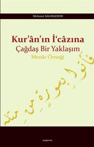 Kur'an'ın İ'cazına Çağdaş Bir Yaklaşım - Mehmet Salmazzem - Araştırma 