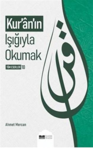 Kur'an'ın Işığıyla Okumak - Ahmet Mercan - Siyer Yayınları