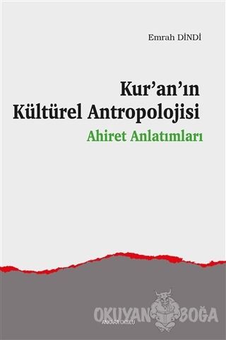 Kur'an'ın Kültürel Antropolojisi - Emrah Dindi - Ankara Okulu Yayınlar