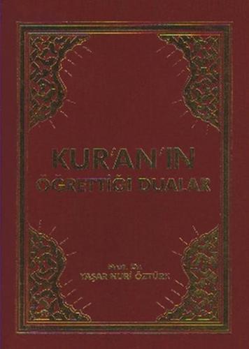 Kur'an'ın Öğrettiği Dualar - Yaşar Nuri Öztürk - Yeni Boyut Yayınları