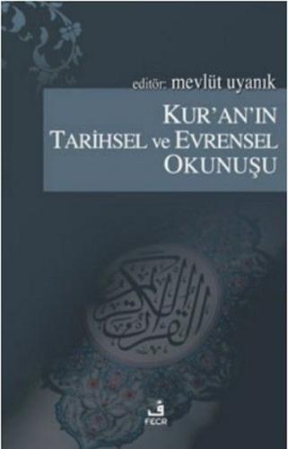 Kur'an'ın Tarihsel ve Evrensel Okunuşu - Mevlüt Uyanık - Fecr Yayınlar