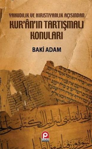 Yahudilik ve Hıristiyanlık Açısından Kur'an'ın Tartışmalı Konuları - B