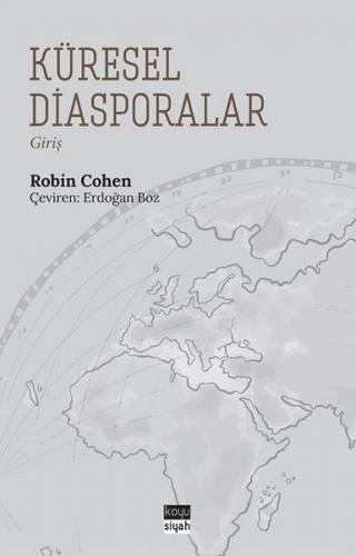 Küresel Diasporalar - Robin Cohen - Koyu Siyah Kitap