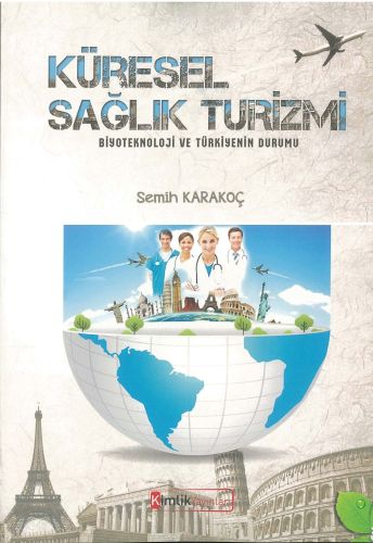 Küresel Sağlık Turizmi - Semih Karakoç - Kimlik Yayınları