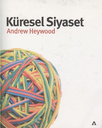 Küresel Siyaset - Andrew Heywood - Adres Yayınları