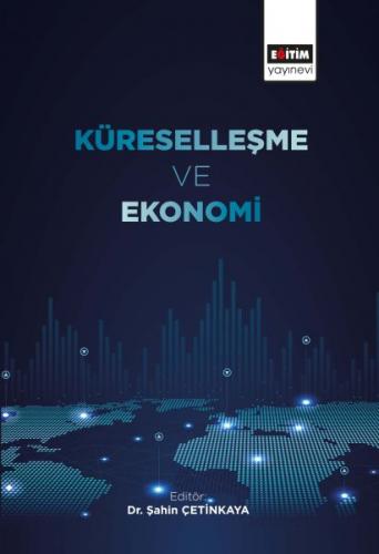 Küreselleşme ve Ekonomi - Şahin Çetinkaya - Eğitim Yayınevi - Ders Kit
