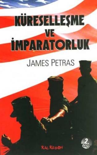 Küreselleşme ve İmparatorluk - James Petras - Kalkedon Yayıncılık