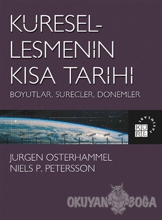 Küreselleşmenin Kısa Tarihi - Jürgen Osterhammel - Küre Yayınları