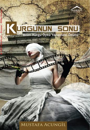 Kurgunun Sonu - Mustafa Acungil - Semerci Yayınları