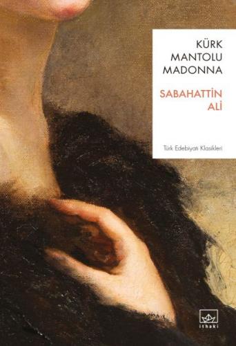 Kürk Mantolu Madonna - Sabahattin Ali - İthaki Yayınları