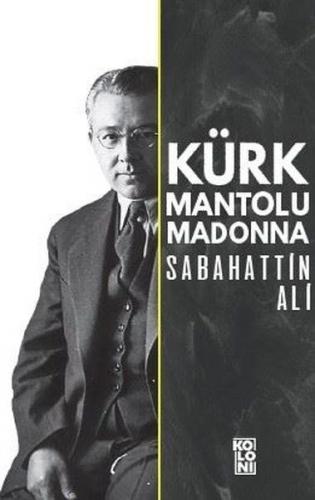 Kürk Mantolu Madonna - Sabahattin Ali - Koloni