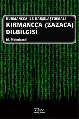 Kurmancca ile Karşılaştırmalı Kırmancca (Zazaca) Dilbilgisi - M. Malmi