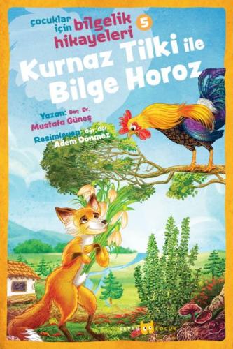 Kurnaz Tilki ile Bilge Horoz - Mustafa Güneş - Beyan Yayınları