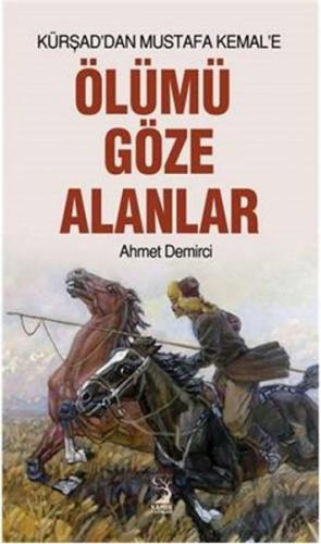 Ölümü Göze Alanlar - Ahmet Demirci - Kamer Yayınları