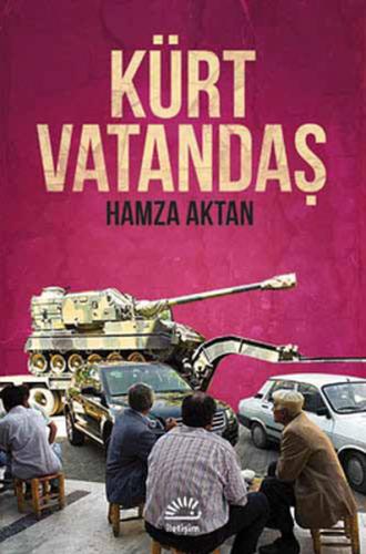 Kürt Vatandaş - Hamza Aktan - İletişim Yayınevi