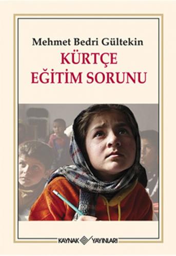 Kürtçe Eğitim Sorunu - Mehmet Bedri Gültekin - Kaynak Yayınları