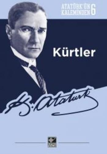 Kürtler Atatürkün Kaleminden 6 - Mustafa Kemal Atatürk - Kaynak (Anali
