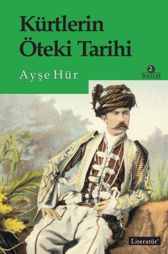 Kürtlerin Öteki Tarihi - Ayşe Hür - Literatür Yayıncılık