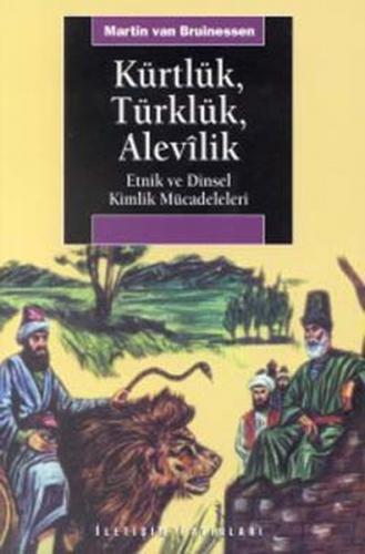 Kürtlük, Türklük, Alevilik - Martin van Bruinessen - İletişim Yayınevi