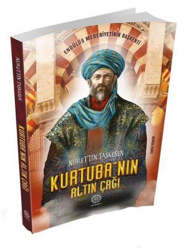 Kurtuba’nın Altın Çağı - Nurettin Taşkesen - Mihrabat Yayınları