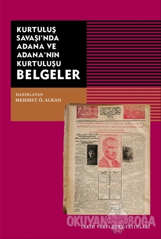 Kurtuluş Savaşı'nda Adana ve Adana'nın Kurtuluşu Belgeler - Mehmet Ö. 