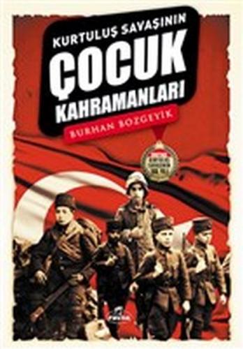 Kurtuluş Savaşının Çocuk Kahramanları - Burhan Bozgeyik - Ravza Yayınl