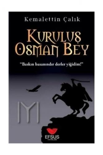 Kuruluş Osman Bey - Kemalettin Çalık - Efsus Yayınları