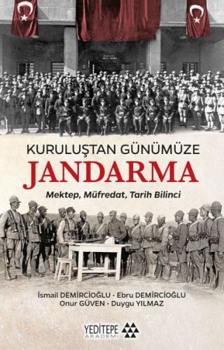 Kuruluştan Günümüze Jandarma - İsmail Demircioğlu - Yeditepe Akademi