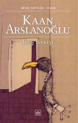 Kuş Bakışı - Kaan Arslanoğlu - İthaki Yayınları