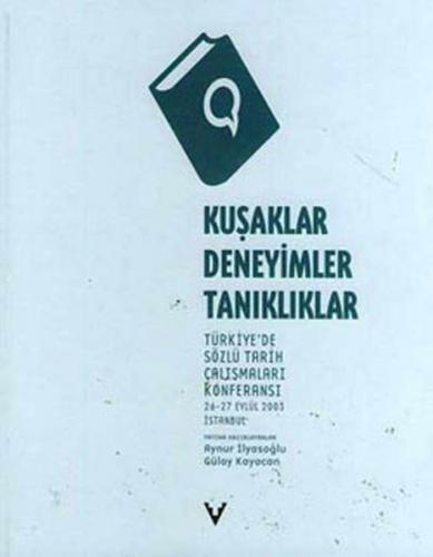 Kuşaklar, Deneyimler, Tanıklıklar Türkiye'de Sözlü Tarih Çalışmaları K