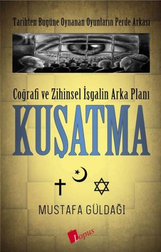 Coğrafi ve Zihinsel İşgalin Arka Planı : Kuşatma - Mustafa Güldağı - L