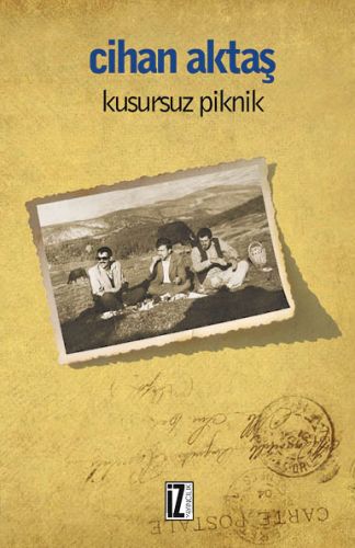 Kusursuz Piknik - Cihan Aktaş - İz Yayıncılık
