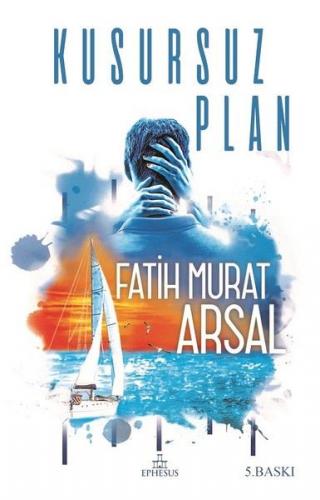 Kusursuz Plan (Ciltsiz) - Fatih Murat Arsal - Ephesus Yayınları