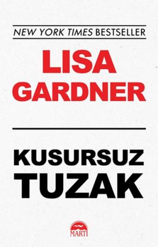 Kusursuz Tuzak - Lisa Gardner - Martı Yayınları