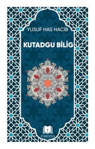 Kutadgu Bilig - Yusuf Has Hacib - Parana Yayınları