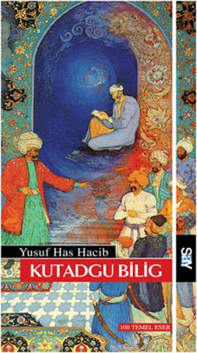 Kutadgu Bilig - Yusuf Has Hacib - Say Yayınları