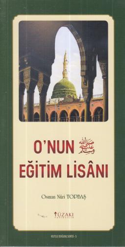 O'nun Eğitim Lisanı - Kutlu Doğum Serisi 5 - Osman Nuri Topbaş - Yüzak