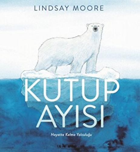 Kutup Ayısı - Lindsay Moore - Martı Yayınları