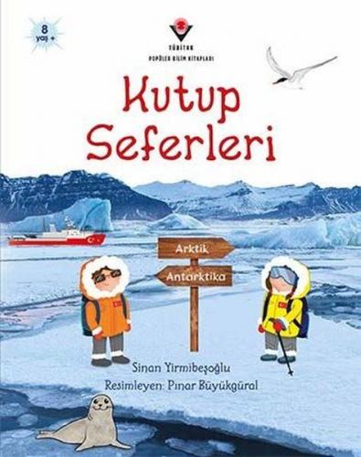 Kutup Seferleri - Sinan Yirmibeşoğlu - TÜBİTAK Yayınları