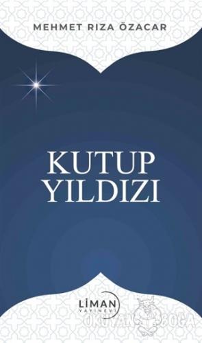 Kutup Yıldızı - Mehmet Rıza Özacar - Liman Yayınevi