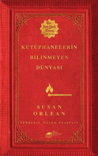 Kütüphanelerin Bilinmeyen Dünyası - Susan Orlean - The Kitap