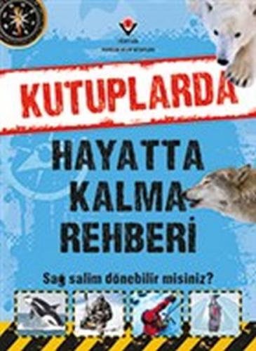 Kutuplarda Hayatta Kalma Rehberi - Jen Green - TÜBİTAK Yayınları
