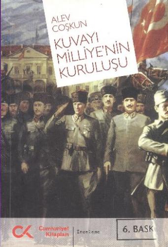 Kuvayı Milliye'nin Kuruluşu - Alev Coşkun - Cumhuriyet Kitapları