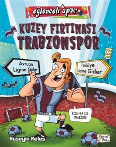 Kuzey Fırtınası Trabzonspor - Hüseyin Keleş - Eğlenceli Bilgi Yayınlar