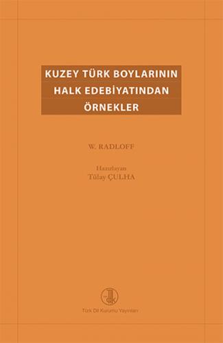 Kuzey Türk Boylarının Halk Edebiyatından Örnekler - Wilhelm Radloff - 