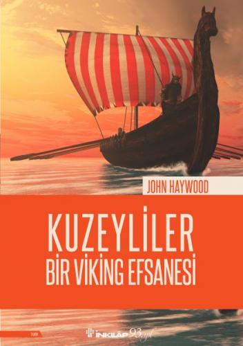 Kuzeyliler - Bir Viking Efsanesi - John Haywood - İnkılap Kitabevi