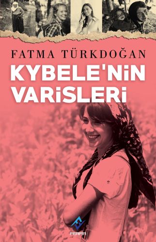 Kybele'nin Varisleri - Fatma Türkdoğan - Ferfir Yayıncılık