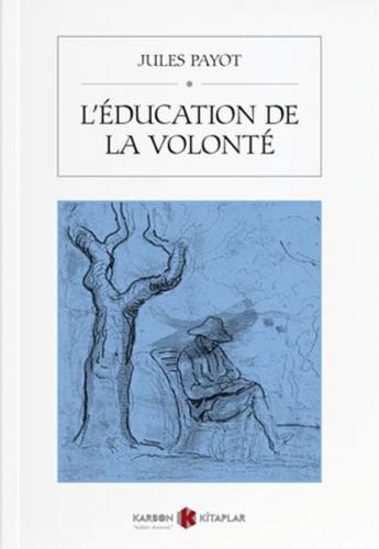 L'education De La Volonte - Jules Payot - Karbon Kitaplar